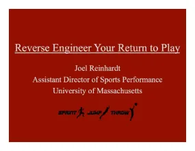 Reverse Engineer Your Return to Play: Taking Athletes from Injured to Full-Speed Sprinting, Jumping, and Cutting